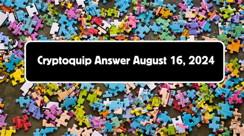 August 26, 2024 – Cryptoquip Answers